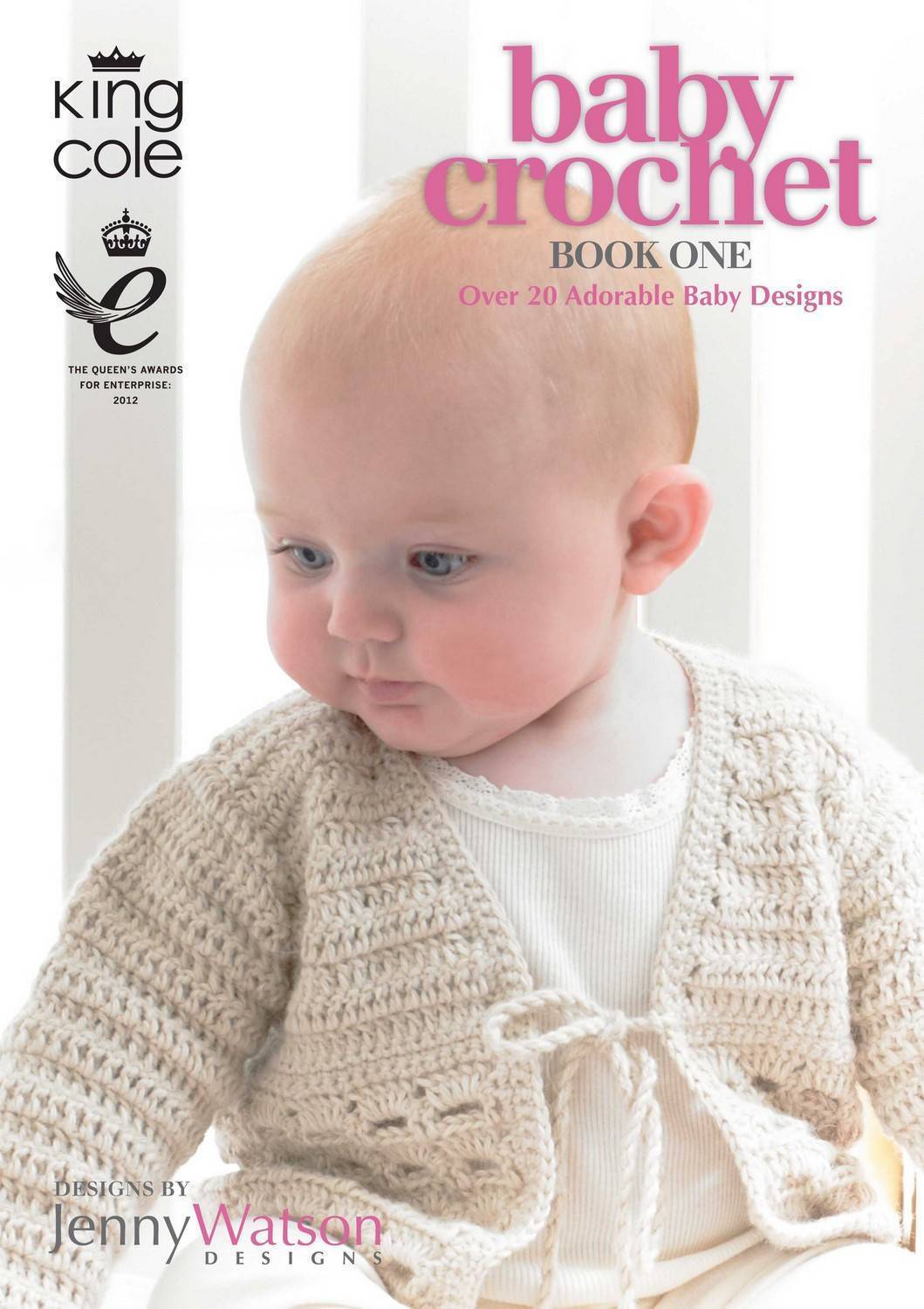 King Cole Baby Crochet Book 1 The Knitting Network